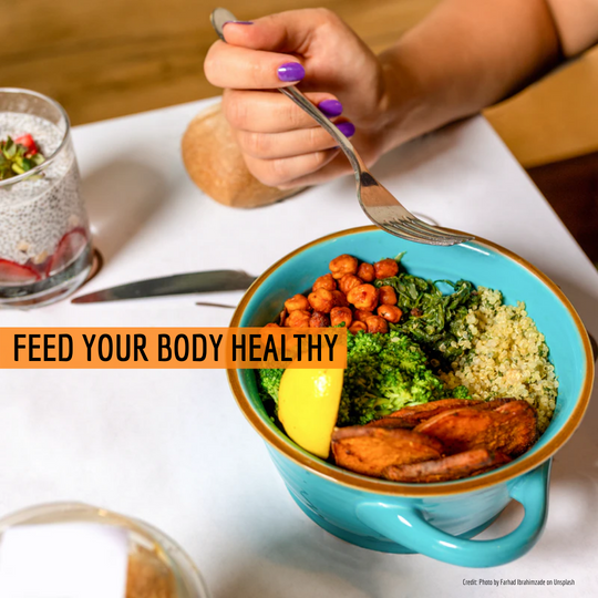 Feed your body healthy